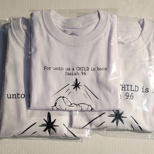 T-shirt White " For Unto Us a child is born Isaiah 9:6"